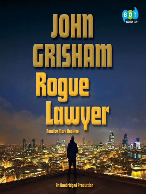 Title details for Rogue Lawyer by John Grisham - Available